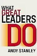 Kartonierter Einband What Great Leaders Do von Andy Stanley