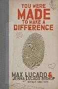 Couverture cartonnée You Were Made to Make a Difference de Max Lucado, Jenna Lucado Bishop