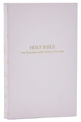 Couverture cartonnée KJV Holy Bible: Pocket New Testament with Psalms and Proverbs, White Softcover, Red Letter, Comfort Print: King James Version de Thomas Nelson