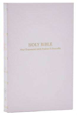 Couverture cartonnée KJV Holy Bible: Pocket New Testament with Psalms and Proverbs, White Softcover, Red Letter, Comfort Print: King James Version de Thomas Nelson