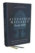 Livre Relié Alexander Maclaren Study Bible: Encouragement and Insights for a Christ-Centered Life (NKJV, Hardcover, Comfort Print) de Thomas Nelson