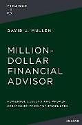 Kartonierter Einband The Million-Dollar Financial Advisor von Jr. , David J. Mullen
