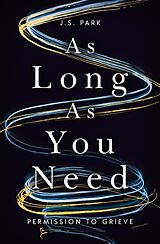 Couverture cartonnée As Long as You Need de J. S. Park