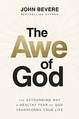 Kartonierter Einband The Awe of God von John Bevere