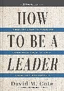 Couverture cartonnée How to Be a Leader de David M. Cote