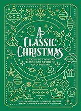 Kartonierter Einband A Classic Christmas von Louisa May Alcott, Charles Dickens, Hans Christian Andersen