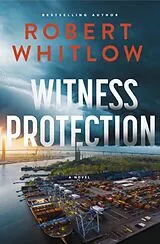 Kartonierter Einband (Kt) Witness Protection von Robert Whitlow