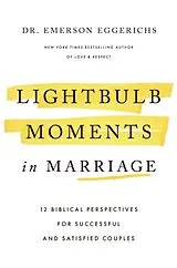 Fester Einband Lightbulb Moments in Marriage von Dr. Emerson Eggerichs