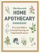 Fester Einband The Essential Home Apothecary Handbook von Susanna Reppert-Brill, Tina Sams