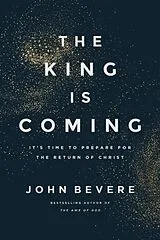 Kartonierter Einband The King Is Coming von John Bevere