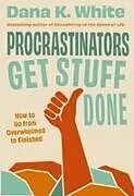 Kartonierter Einband Procrastinators Get Stuff Done von Dana K. White