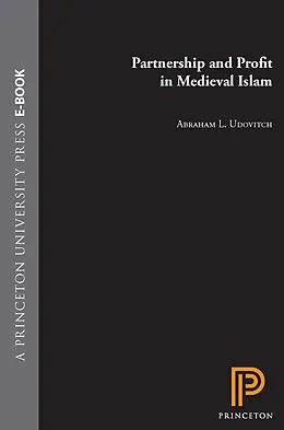 E-Book (epub) Partnership and Profit in Medieval Islam von Abraham L. Udovitch