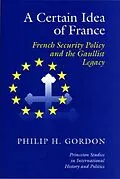 E-Book (pdf) A Certain Idea of France von Phillip H. Gordon