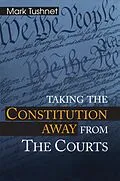 E-Book (epub) Taking the Constitution Away from the Courts von Mark Tushnet
