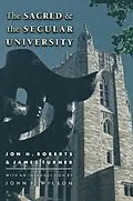 E-Book (epub) The Sacred and the Secular University von Jon H. Roberts, James Turner