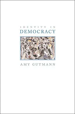 ePUB Identity in Democracy von Amy Gutmann