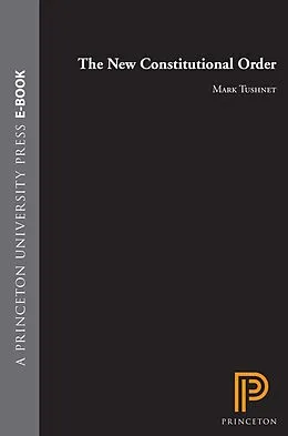 E-Book (epub) New Constitutional Order von Mark Tushnet