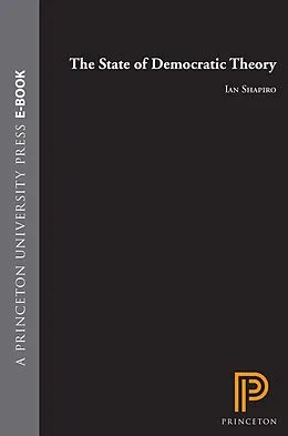 E-Book (epub) State of Democratic Theory von Ian Shapiro