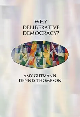 E-Book (epub) Why Deliberative Democracy? von Amy Gutmann