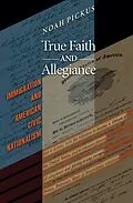 E-Book (epub) True Faith and Allegiance von Noah Pickus