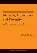 PDF Moments, Monodromy, and Perversity. (AM-159) von Nicholas M. Katz
