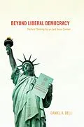 E-Book (epub) Beyond Liberal Democracy von Daniel A. Bell