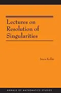 E-Book (pdf) Lectures on Resolution of Singularities (AM-166) von Janos Kollar