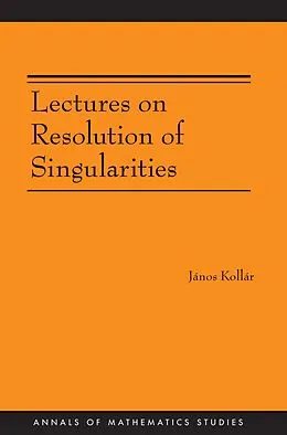 E-Book (pdf) Lectures on Resolution of Singularities (AM-166) von Janos Kollar