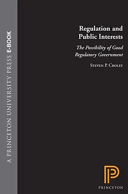 E-Book (epub) Regulation and Public Interests von Steven P. Croley
