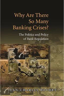 E-Book (pdf) Why Are There So Many Banking Crises? von Jean-Charles Rochet