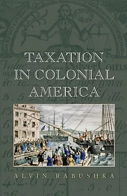 E-Book (epub) Taxation in Colonial America von Alvin Rabushka