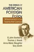E-Book (epub) Crisis of American Foreign Policy von G. John Ikenberry