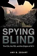 E-Book (epub) Spying Blind von Amy B. Zegart