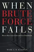 E-Book (epub) When Brute Force Fails von Mark A. R. Kleiman