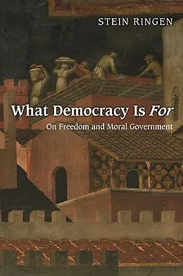 E-Book (pdf) What Democracy Is For von Stein Ringen