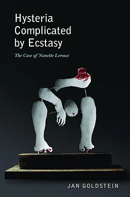 E-Book (epub) Hysteria Complicated by Ecstasy von Jan Goldstein