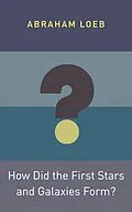 E-Book (epub) How Did the First Stars and Galaxies Form? von Abraham Loeb