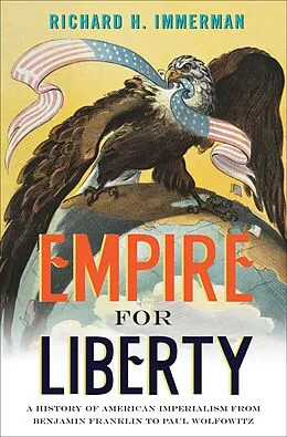 E-Book (epub) Empire for Liberty von Richard H. Immerman