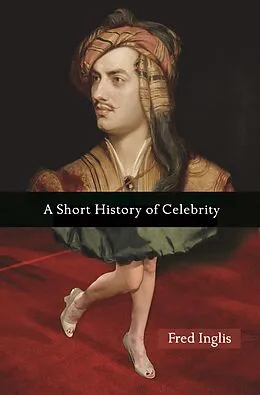 E-Book (epub) Short History of Celebrity von Fred Inglis