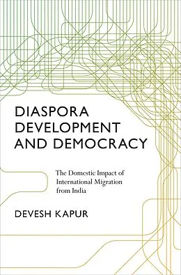 E-Book (pdf) Diaspora, Development, and Democracy von Devesh Kapur
