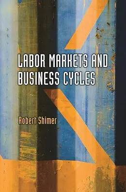 E-Book (epub) Labor Markets and Business Cycles von Robert Shimer