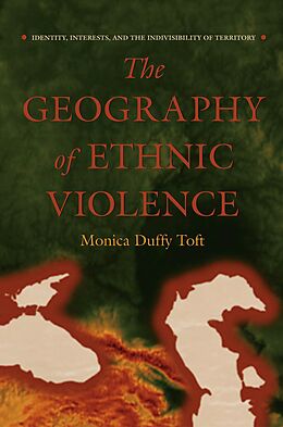 E-Book (epub) Geography of Ethnic Violence von Monica Duffy Toft