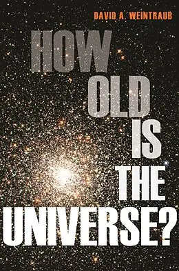 E-Book (epub) How Old Is the Universe? von David A. Weintraub