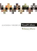 E-Book (pdf) A General Theory of Visual Culture von Whitney Davis