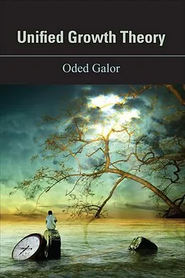 E-Book (epub) Unified Growth Theory von Oded Galor