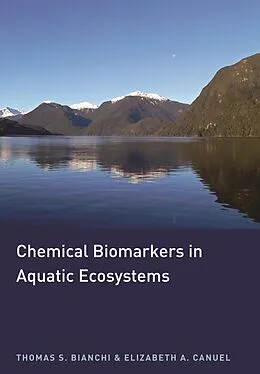 E-Book (pdf) Chemical Biomarkers in Aquatic Ecosystems von Thomas S. Bianchi