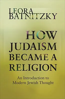 E-Book (epub) How Judaism Became a Religion von Leora Batnitzky