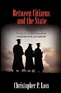 E-Book (epub) Between Citizens and the State von Christopher P. Loss