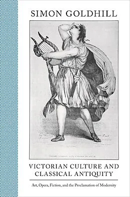 E-Book (epub) Victorian Culture and Classical Antiquity von Simon Goldhill