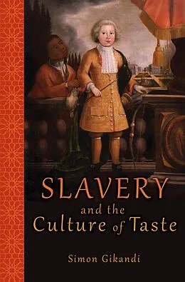 E-Book (pdf) Slavery and the Culture of Taste von Simon Gikandi